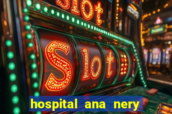 hospital ana nery trabalhe conosco